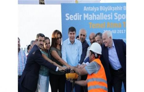 Antalya Sedir Spor Kompleksi’nin temeli atıldı