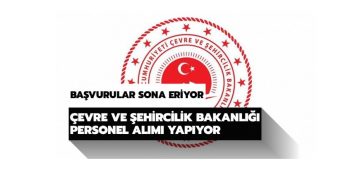 Çevre Ve Şehircilik Bakanlığına Personel Alımı Başladı